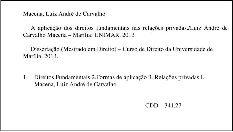 /luiz André de Carvalho Macena Marília: UNIMAR, 2013 Dissertação (Mestrado em