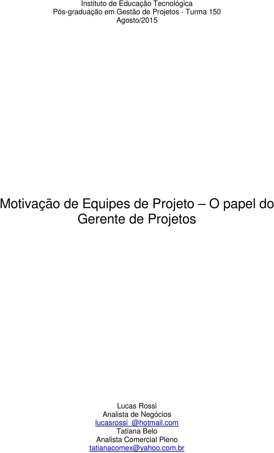 Gerente de Projetos Lucas Rossi Analista de Negócios