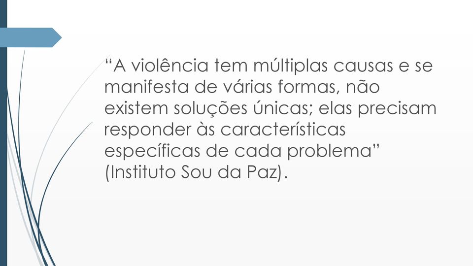 elas precisam responder às características