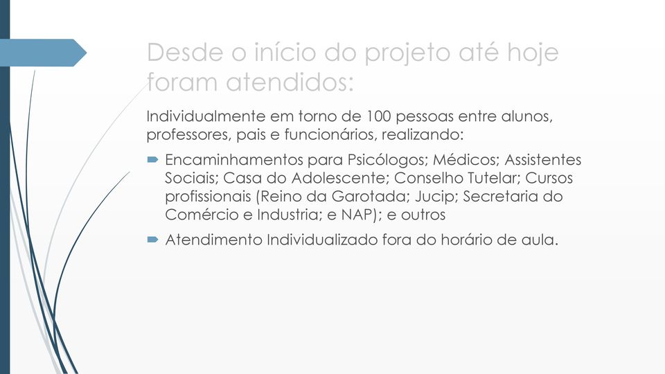 Assistentes Sociais; Casa do Adolescente; Conselho Tutelar; Cursos profissionais (Reino da Garotada;