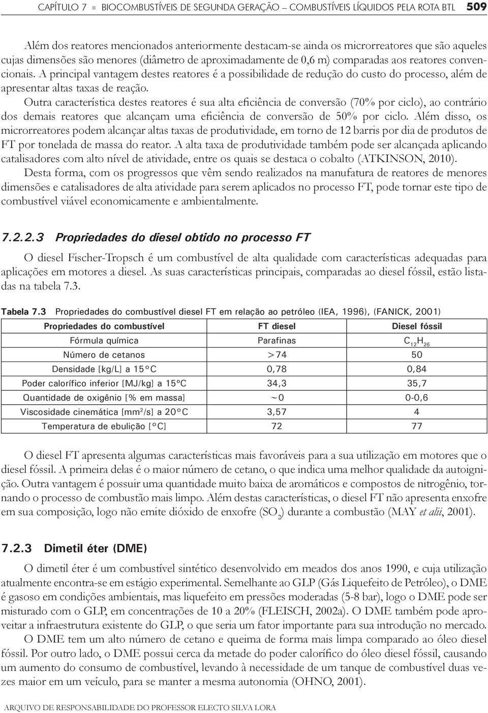 A principal vantagem destes reatores é a possibilidade de redução do custo do processo, além de apresentar altas taxas de reação.