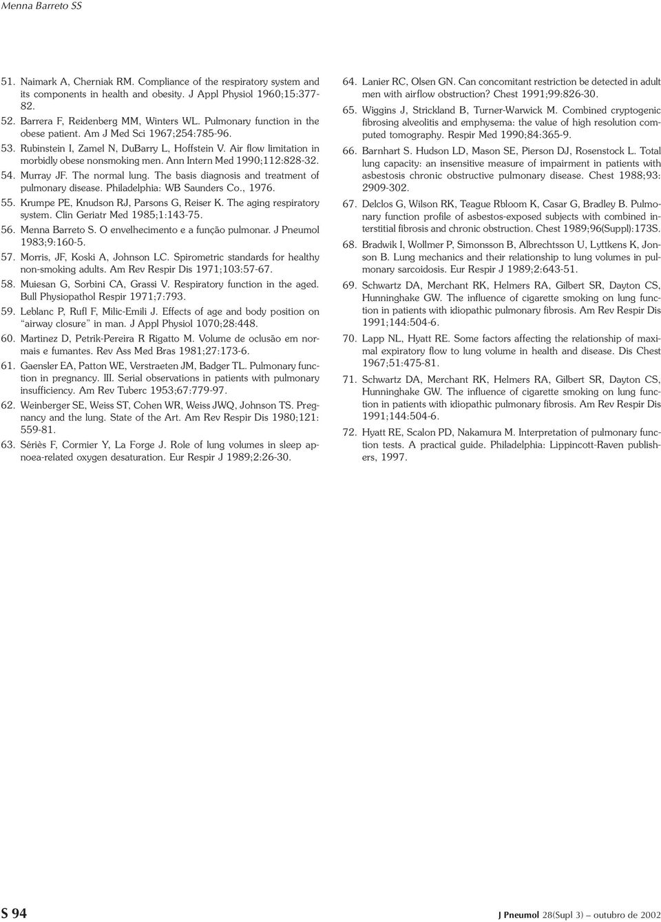 Ann Intern Med 1990;112:828-32. 54. Murray JF. The normal lung. The basis diagnosis and treatment of pulmonary disease. Philadelphia: WB Saunders Co., 1976. 55.