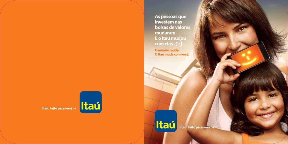 E o Itaú mudou com elas_:-) O mundo muda.