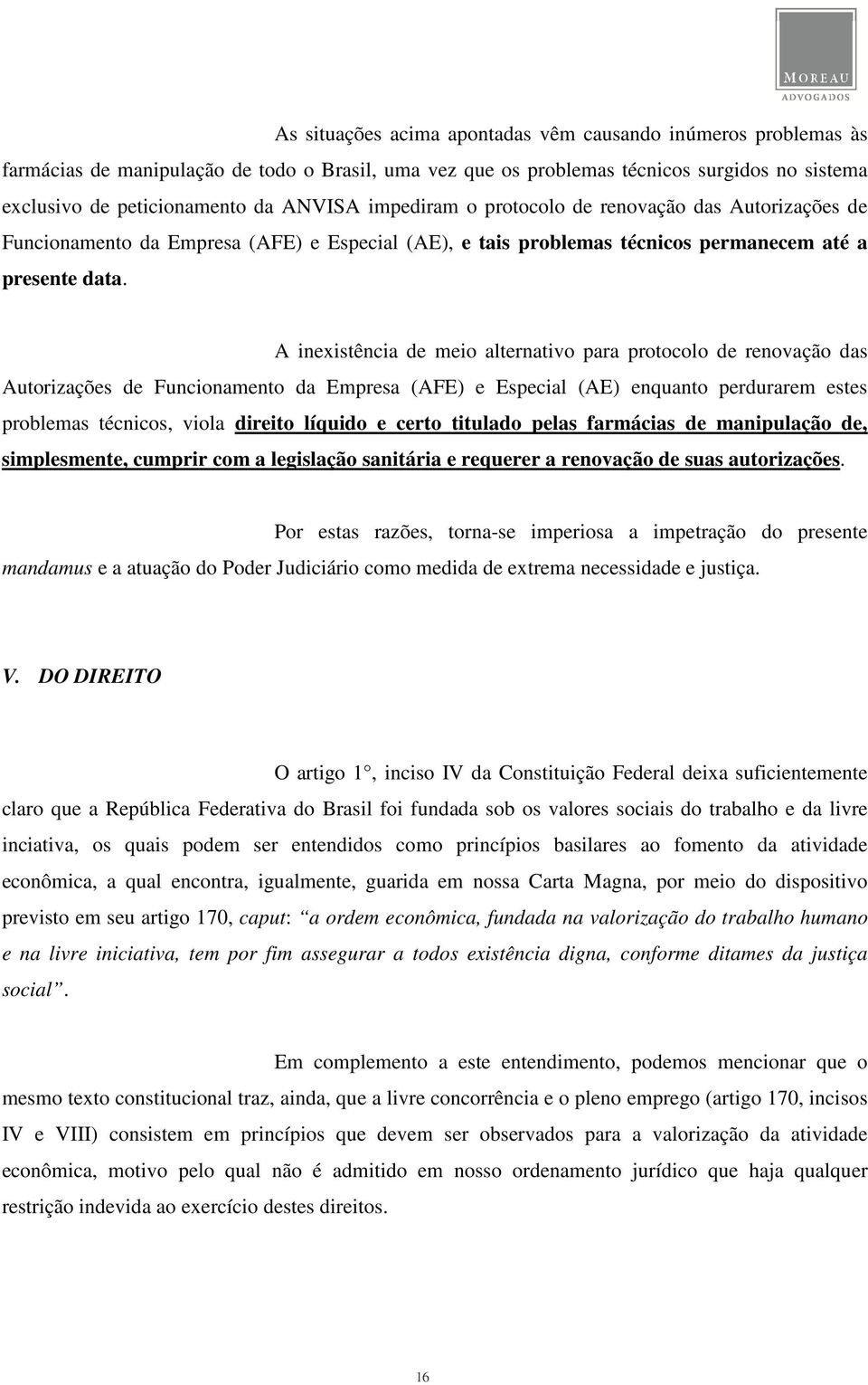 A inexistência de meio alternativo para protocolo de renovação das Autorizações de Funcionamento da Empresa (AFE) e Especial (AE) enquanto perdurarem estes problemas técnicos, viola direito líquido e