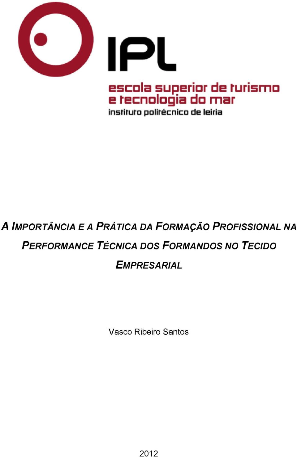 PERFORMANCE TÉCNICA DOS FORMANDOS