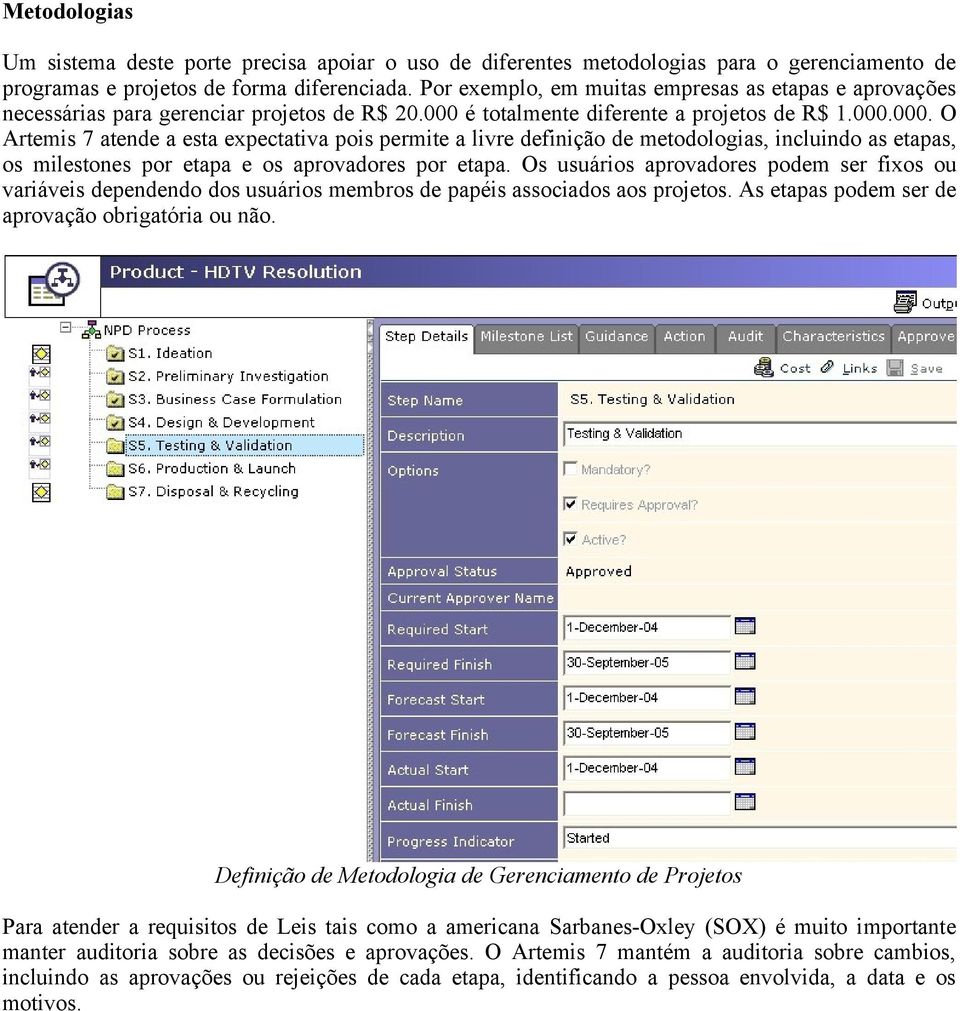 é totalmente diferente a projetos de R$ 1.000.