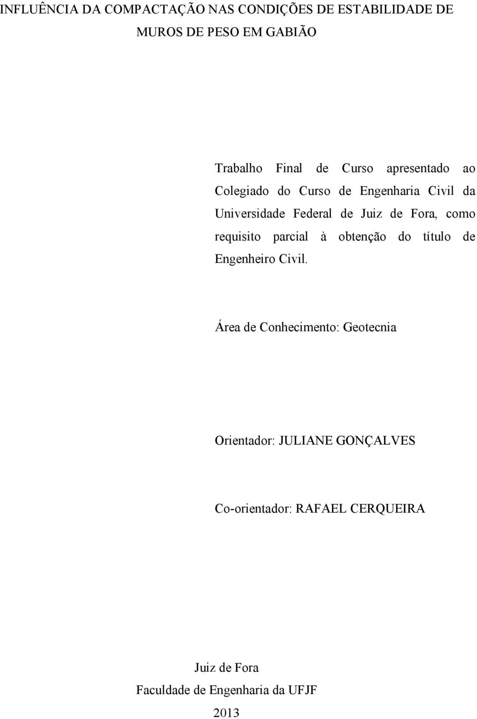 como requisito parcial à obtenção do título de Engenheiro Civil.