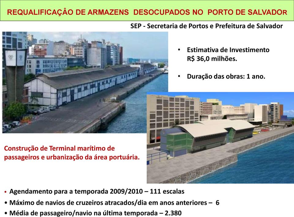 Construção de Terminal marítimo de passageiros e urbanização da área portuária.