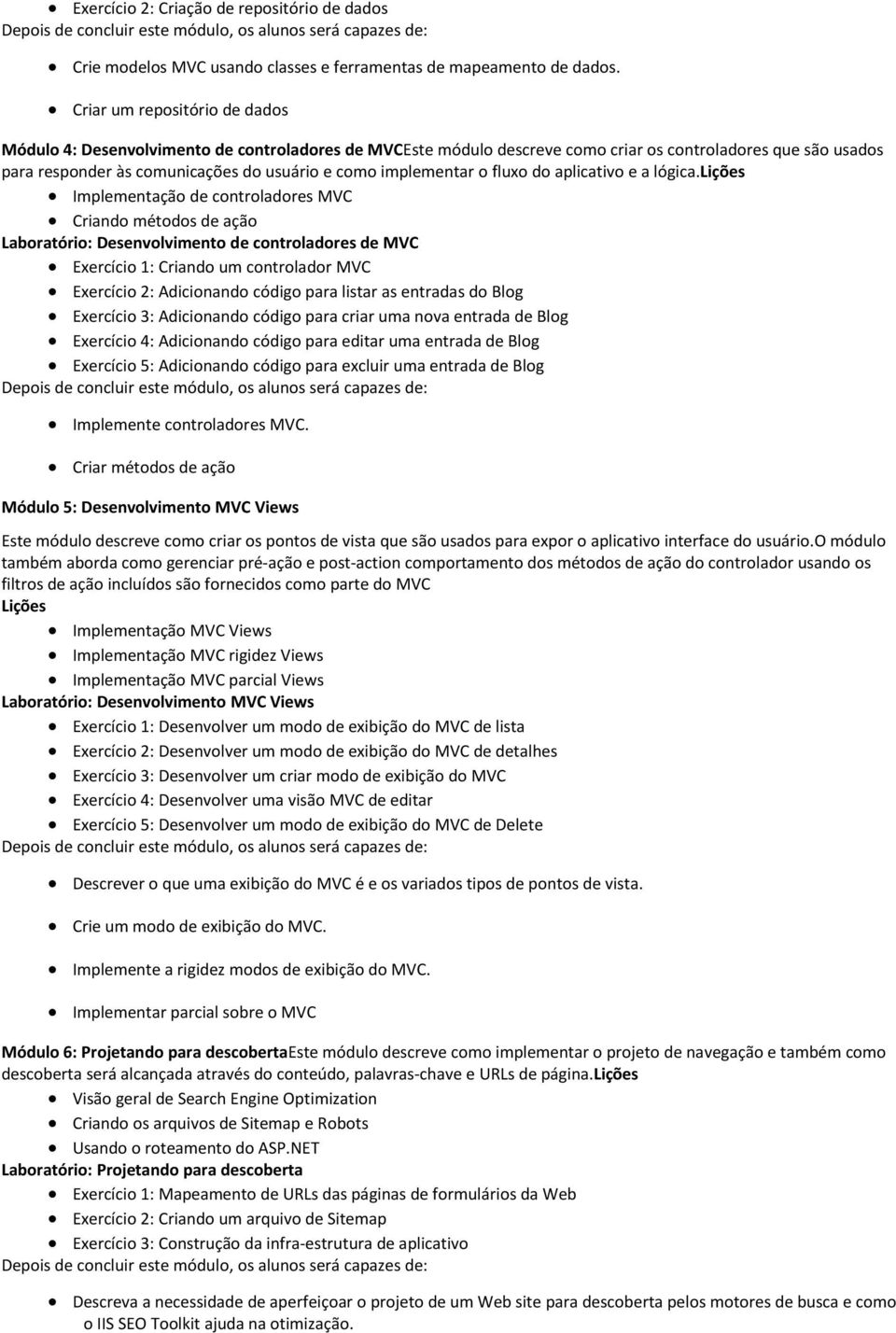 implementar o fluxo do aplicativo e a lógica.