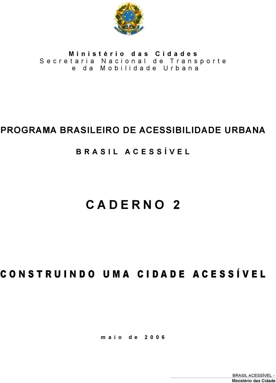 n a PROGRAMA BRASILEIRO DE ACESSIBILIDADE URBANA CADERNO 2