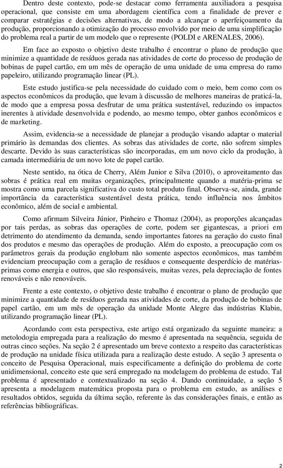 (POLDI e ARENALES, 2006).