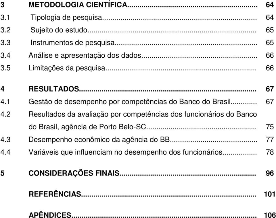 1 Gestão de desempenho por competências do Banco do Brasil... 67 4.