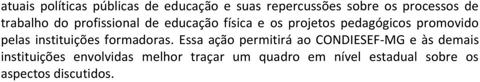 pelas instituições formadoras.