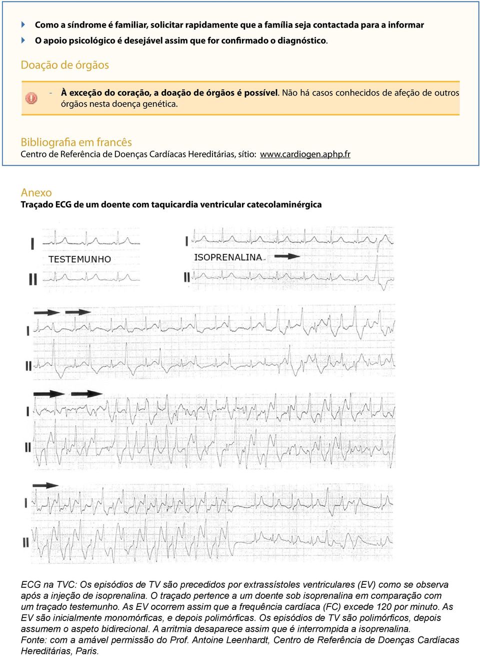 Bibliografia em francês Centro de Referência de Doenças Cardíacas Hereditárias, sítio: www.cardiogen.aphp.