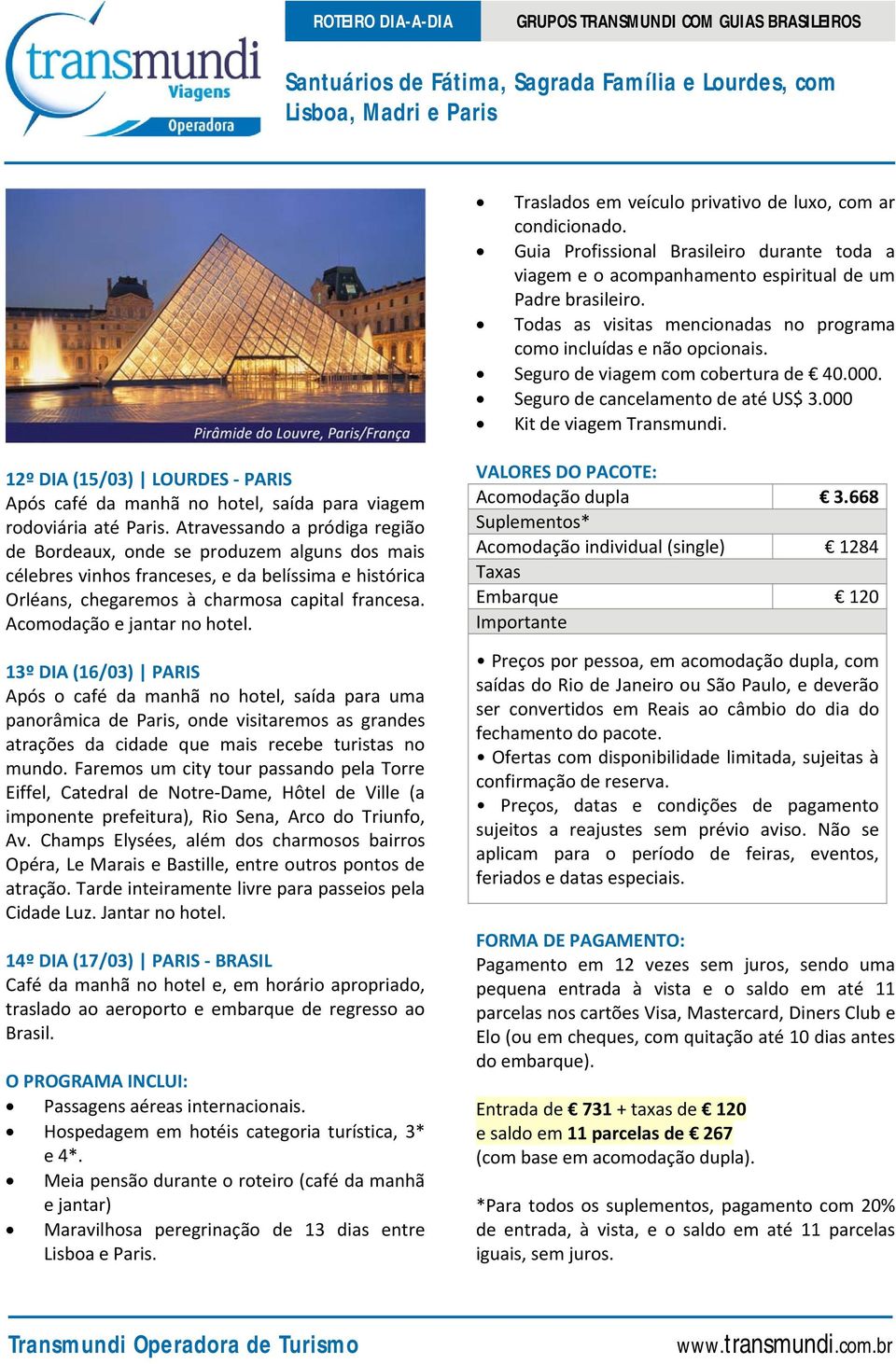 12º DIA (15/03) LOURDES - PARIS rodoviária até Paris.