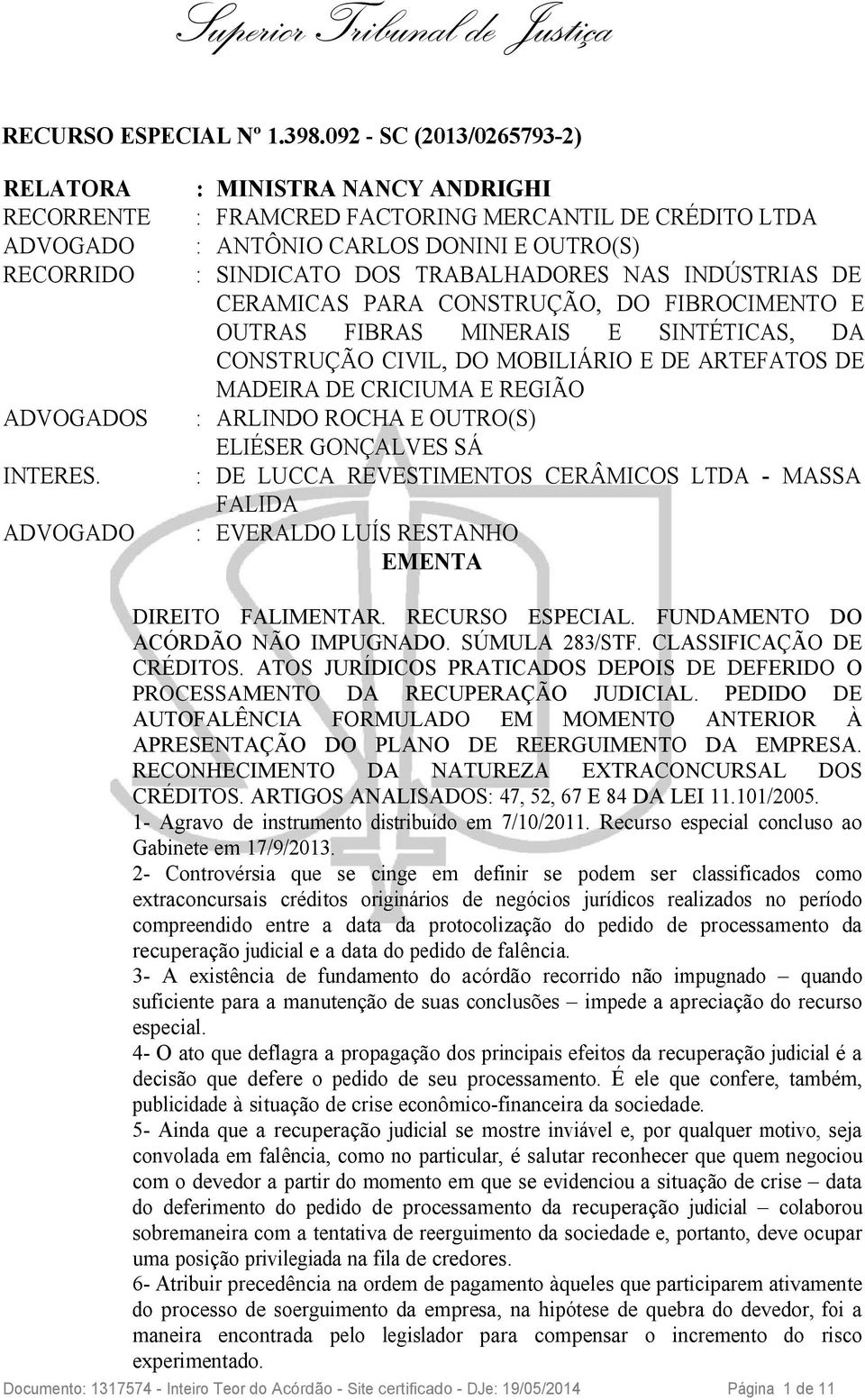 TRABALHADORES NAS INDÚSTRIAS DE CERAMICAS PARA CONSTRUÇÃO, DO FIBROCIMENTO E OUTRAS FIBRAS MINERAIS E SINTÉTICAS, DA CONSTRUÇÃO CIVIL, DO MOBILIÁRIO E DE ARTEFATOS DE MADEIRA DE CRICIUMA E REGIÃO