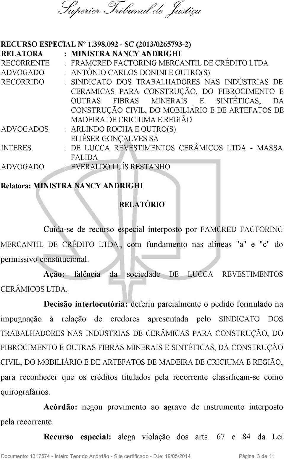 TRABALHADORES NAS INDÚSTRIAS DE CERAMICAS PARA CONSTRUÇÃO, DO FIBROCIMENTO E OUTRAS FIBRAS MINERAIS E SINTÉTICAS, DA CONSTRUÇÃO CIVIL, DO MOBILIÁRIO E DE ARTEFATOS DE MADEIRA DE CRICIUMA E REGIÃO