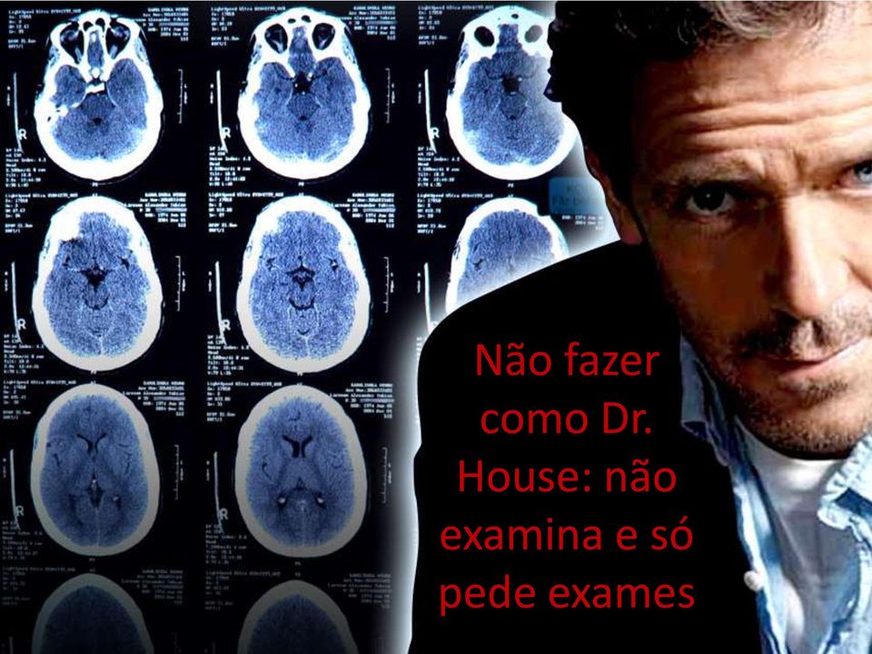 House: não