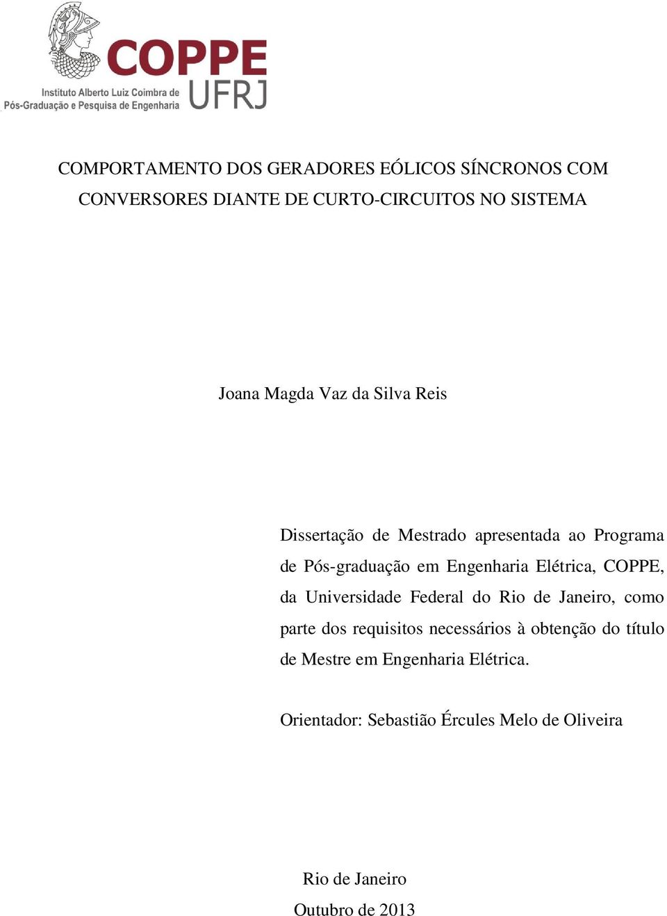 Elétrica, COPPE, da Universidade Federal do Rio de Janeiro, como parte dos requisitos necessários à obtenção