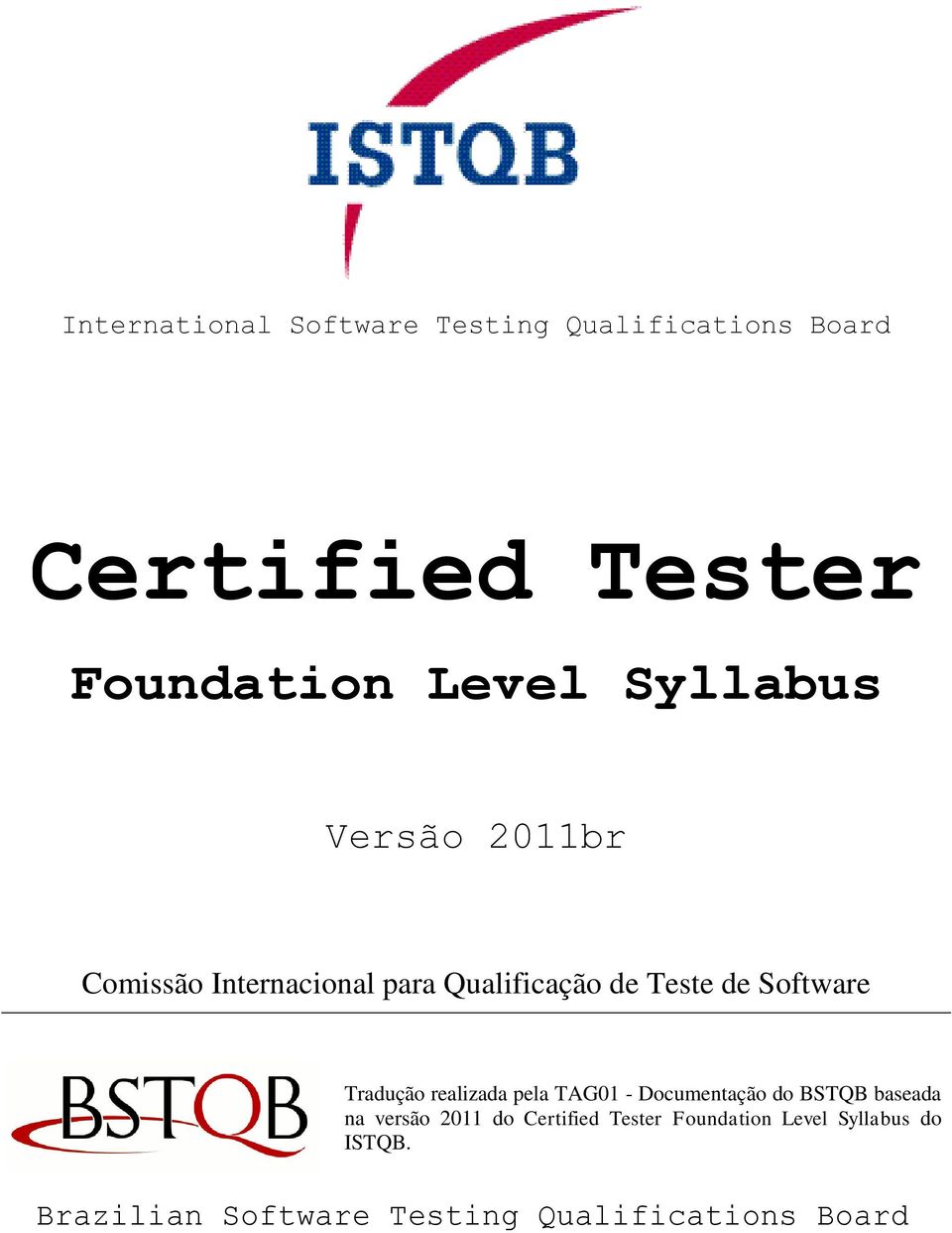 Software Tradução realizada pela TAG01 - Documentação do BSTQB baseada na