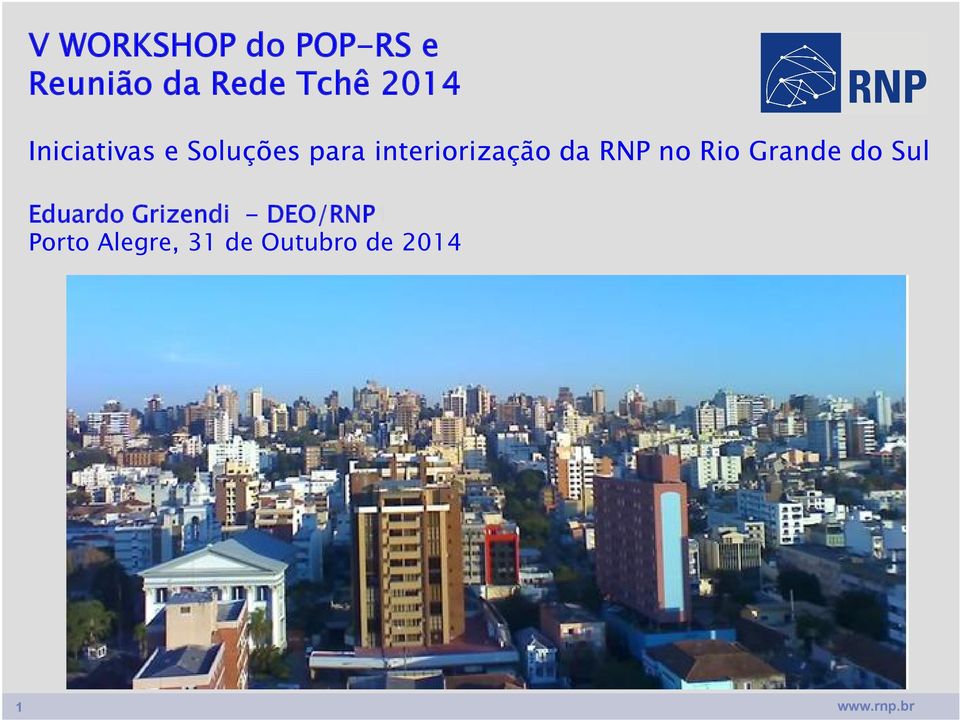 RNP no Rio Grande do Sul Eduardo Grizendi -