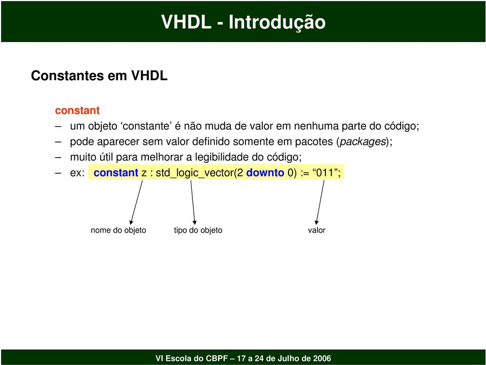 pacotes (packages); muito útil para melhorar a legibilidade do código; ex: