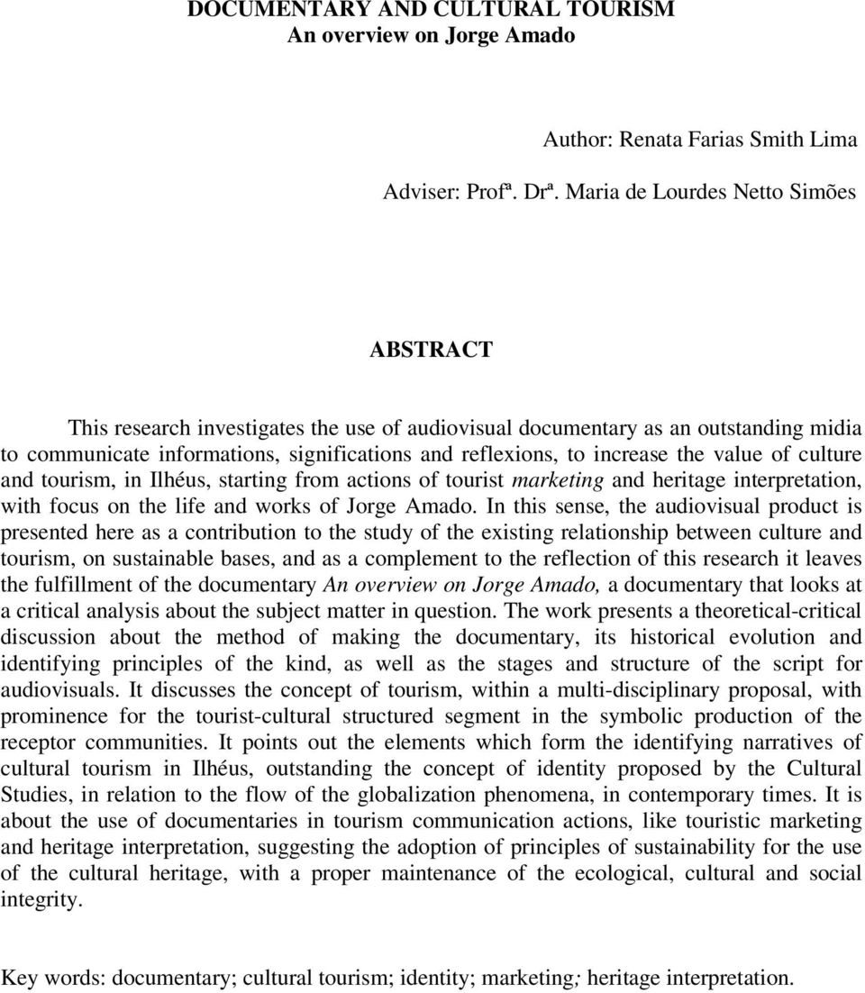 the value of culture and tourism, in Ilhéus, starting from actions of tourist marketing and heritage interpretation, with focus on the life and works of Jorge Amado.