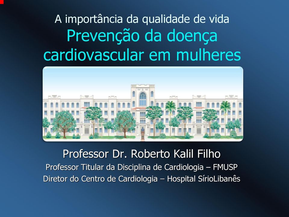Roberto Kalil Filho Professor Titular da Disciplina de