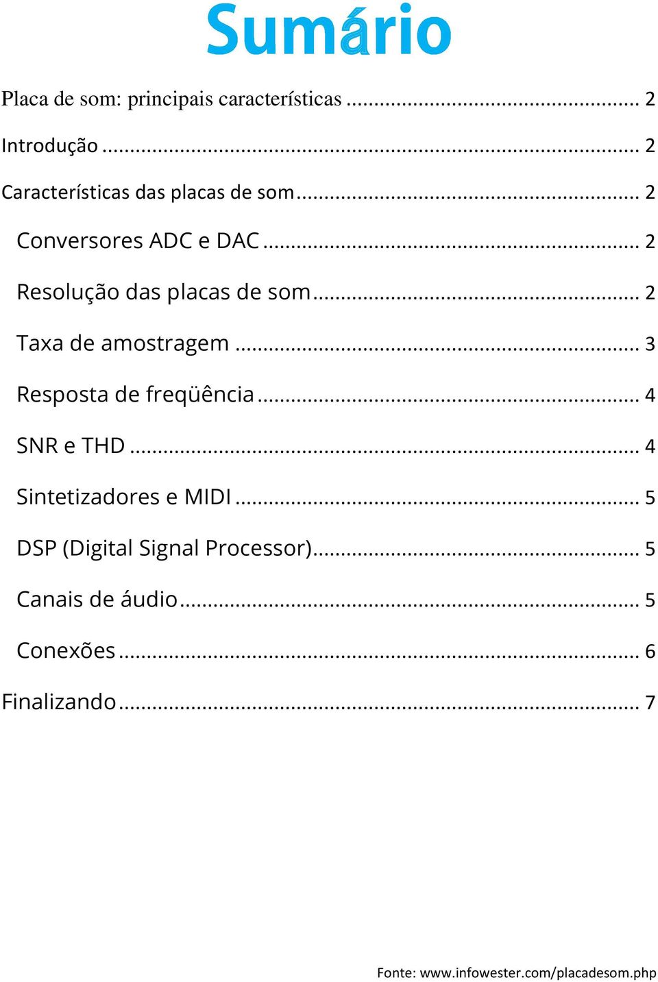 .. 2 Resolução das placas de som... 2 Taxa de amostragem... 3 Resposta de freqüência.