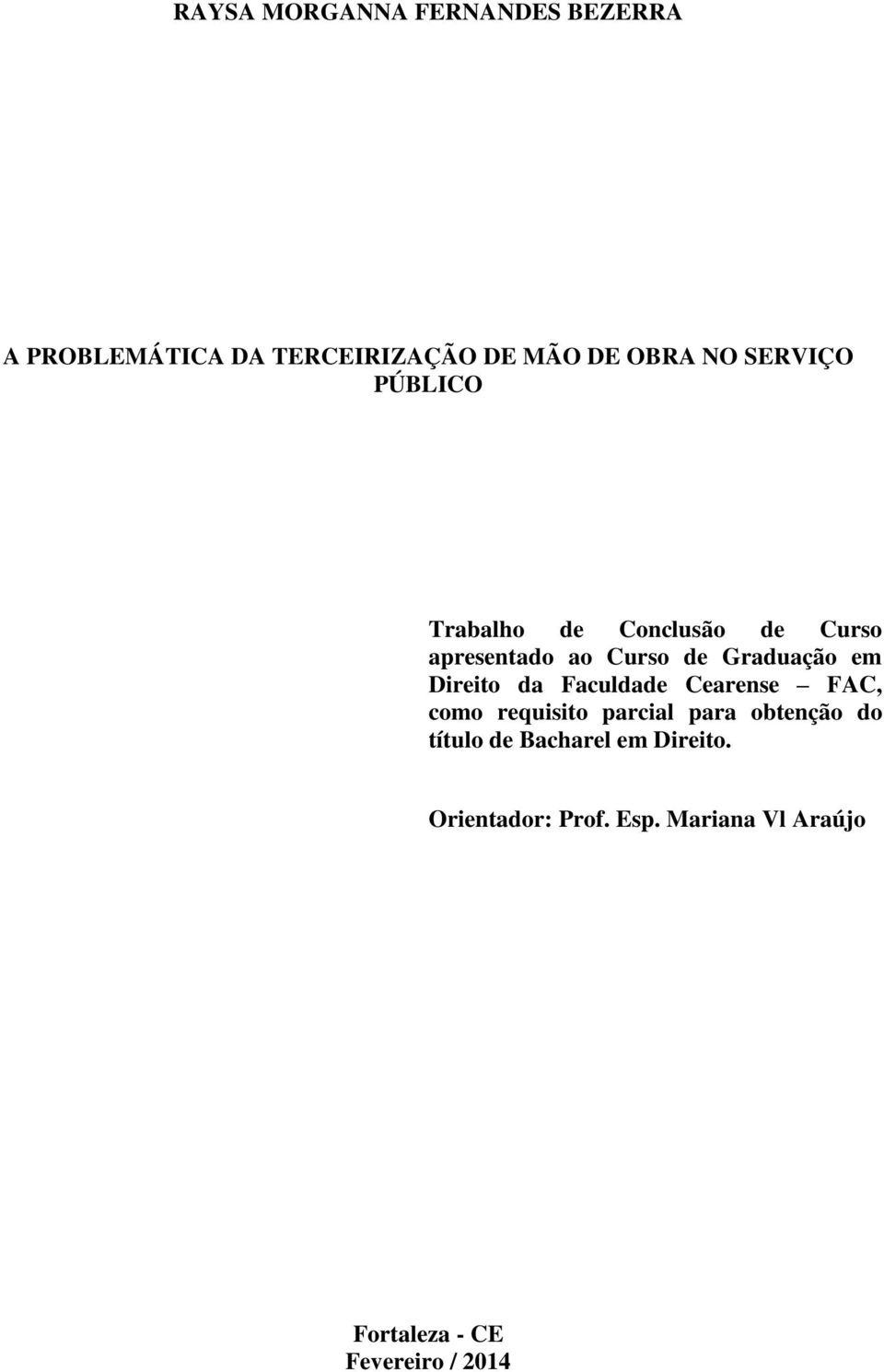 Direito da Faculdade Cearense FAC, como requisito parcial para obtenção do título de