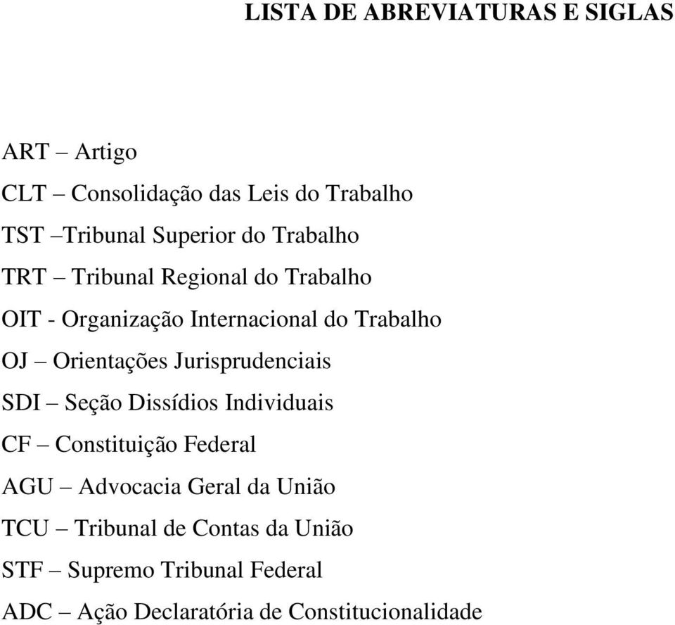 Orientações Jurisprudenciais SDI Seção Dissídios Individuais CF Constituição Federal AGU Advocacia