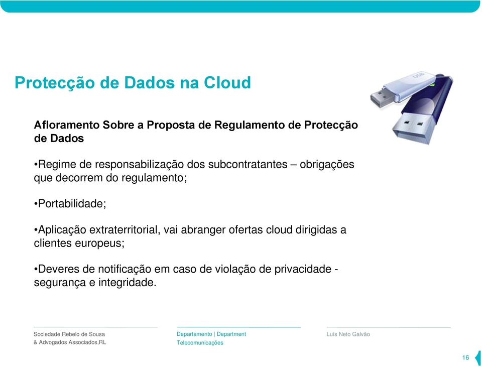 Portabilidade; Aplicação extraterritorial, vai abranger ofertas cloud dirigidas a