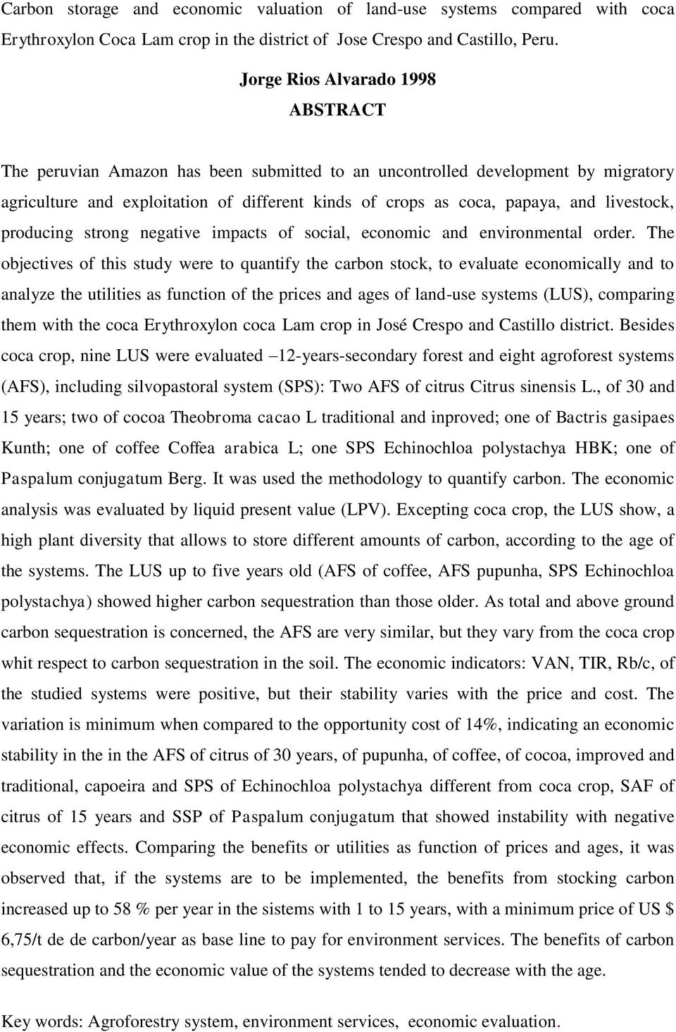 livestock, producing strong negative impacts of social, economic and environmental order.