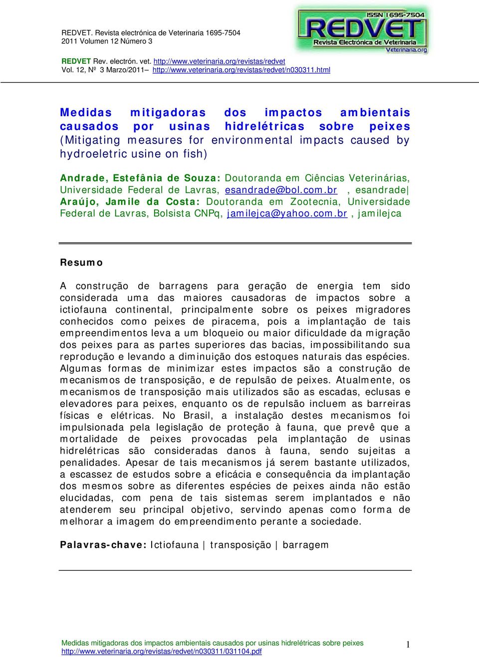 de Souza: Doutoranda em Ciências Veterinárias, Universidade Federal de Lavras, esandrade@bol.com.