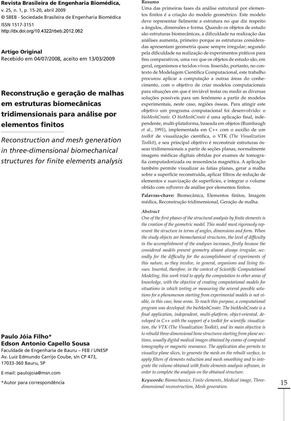 generation in three-dimensional biomechanical structures for finite elements analysis Paulo Jóia Filho* Edson Antonio Capello Sousa Faculdade de Engenharia de Bauru FEB / UNESP Av.