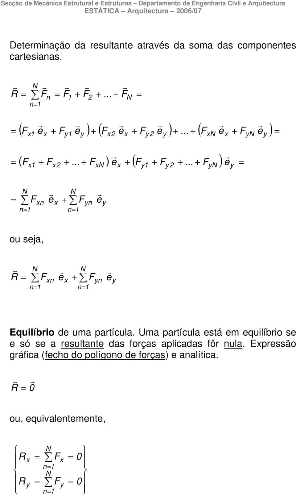 ( ) ( ) ( ( ) ( ) 2 2 2 2 2 ) ou sja, Equilíbio d uma patícula.