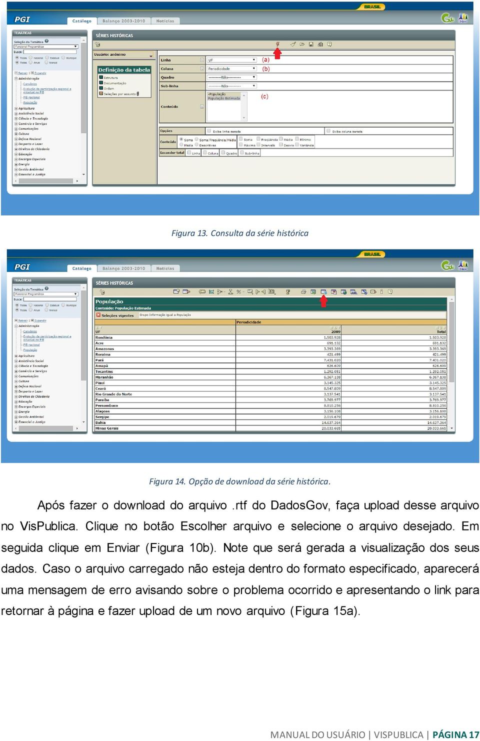 Em seguida clique em Enviar (Figura 10b). Note que será gerada a visualização dos seus dados.