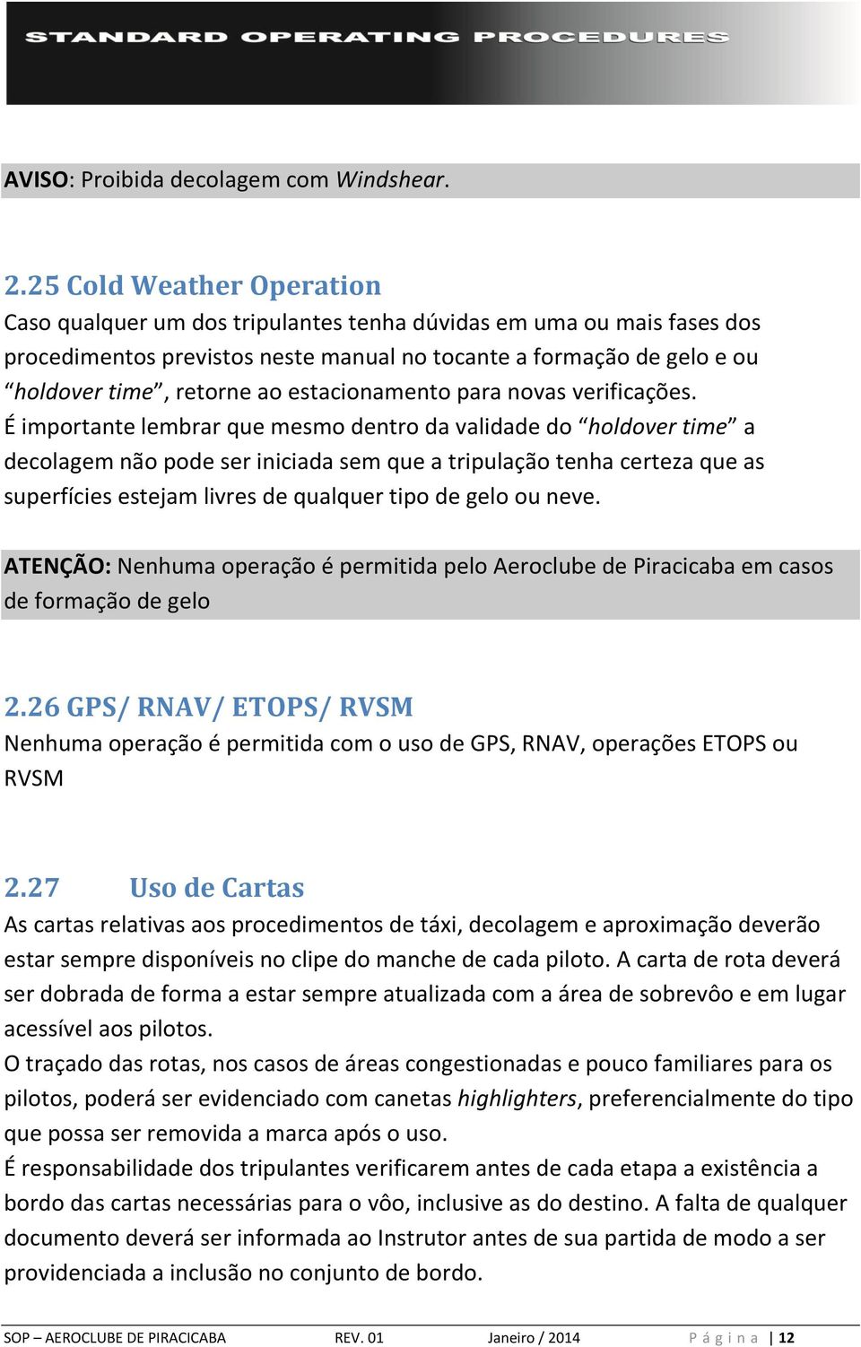 estacionamento para novas verificações.