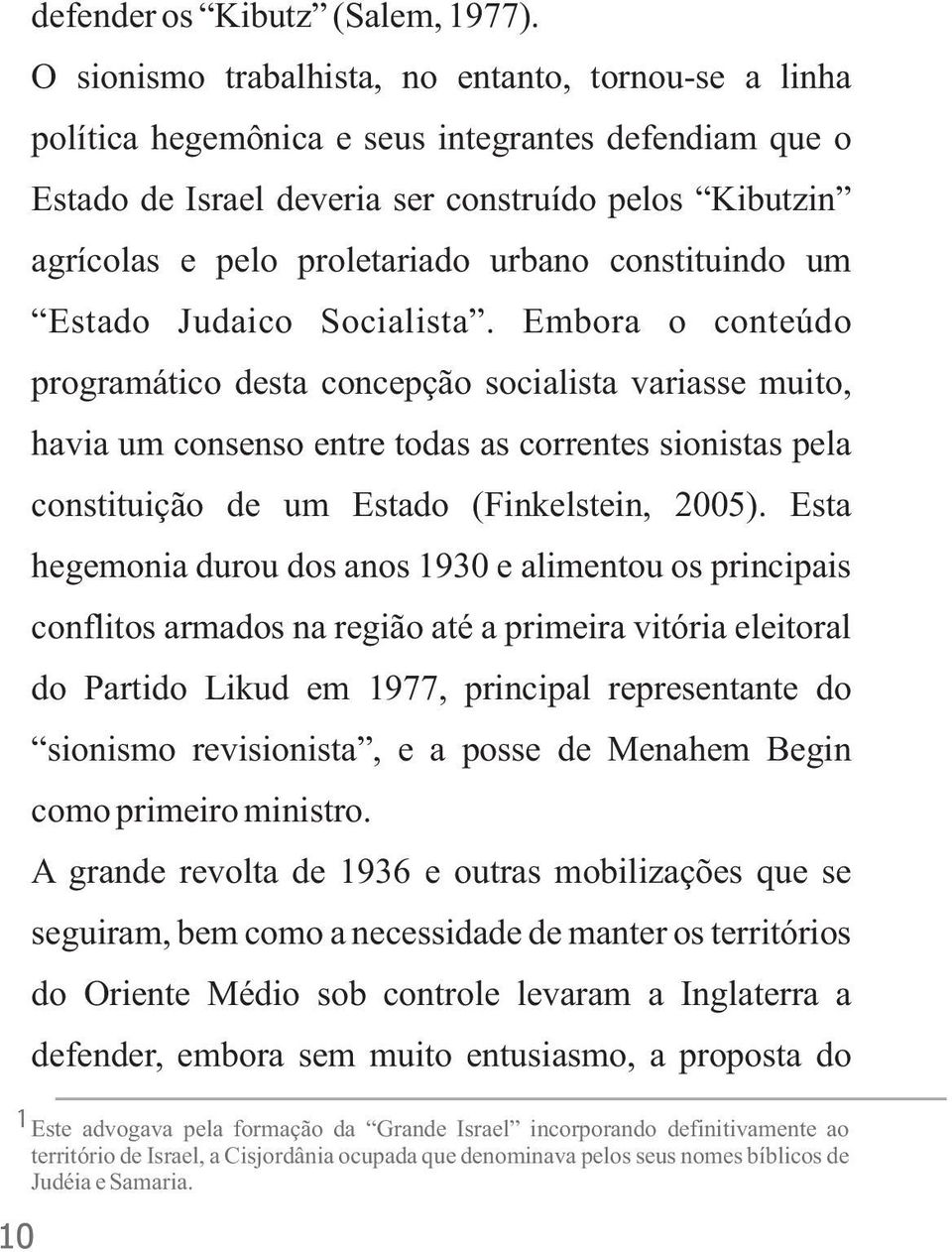 urbano constituindo um Estado Judaico Socialista.