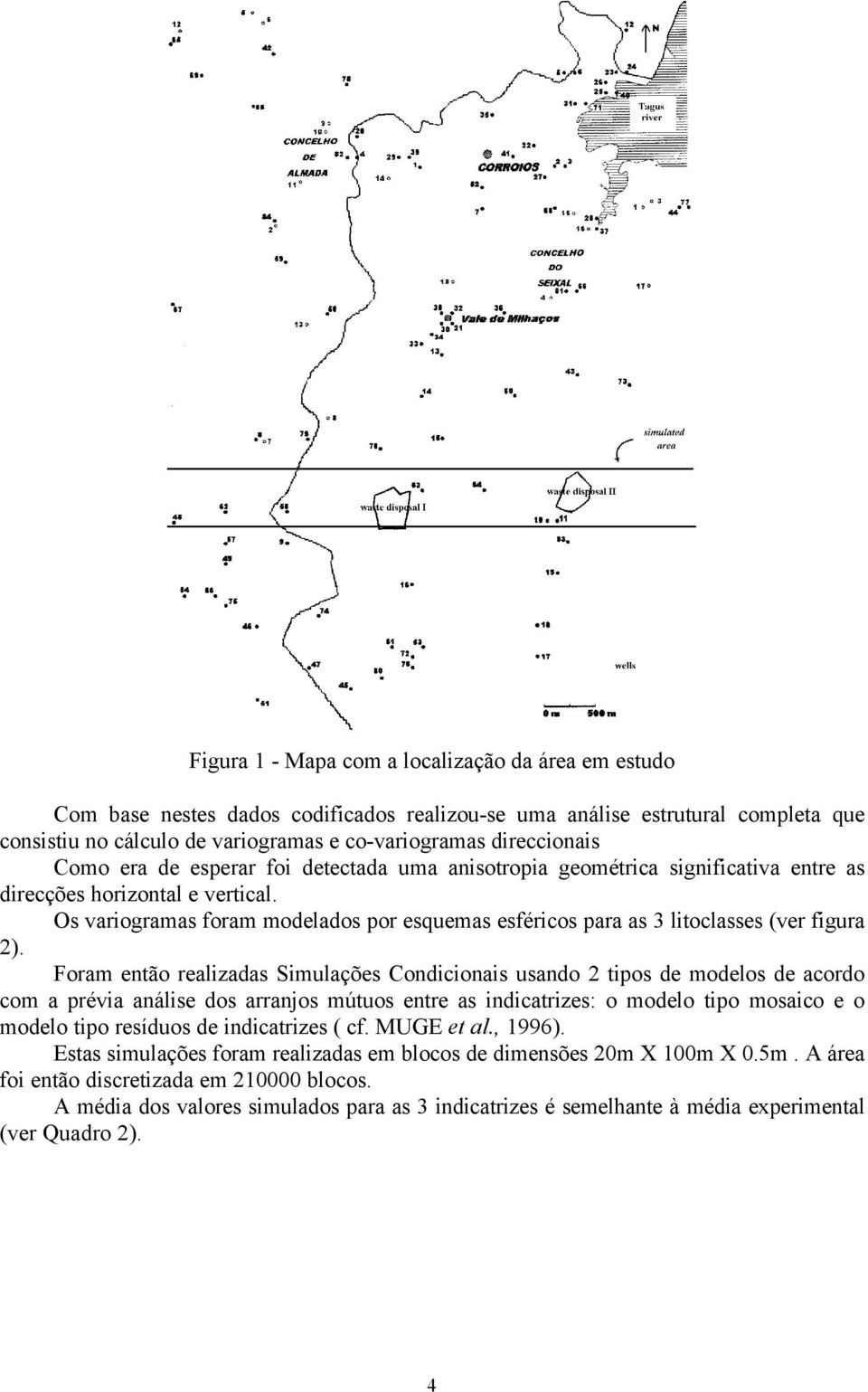 Os variogramas foram modelados por esquemas esféricos para as 3 litoclasses (ver figura 2).