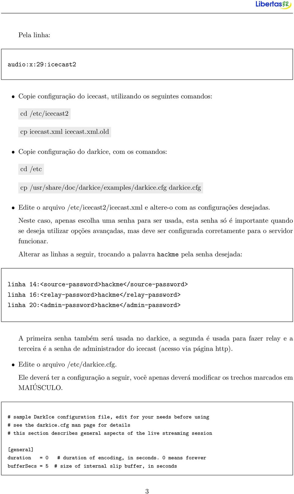 xml e altere-o com as configurações desejadas.