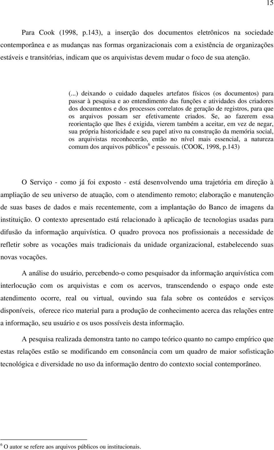 devem mudar o foco de sua atenção. (.