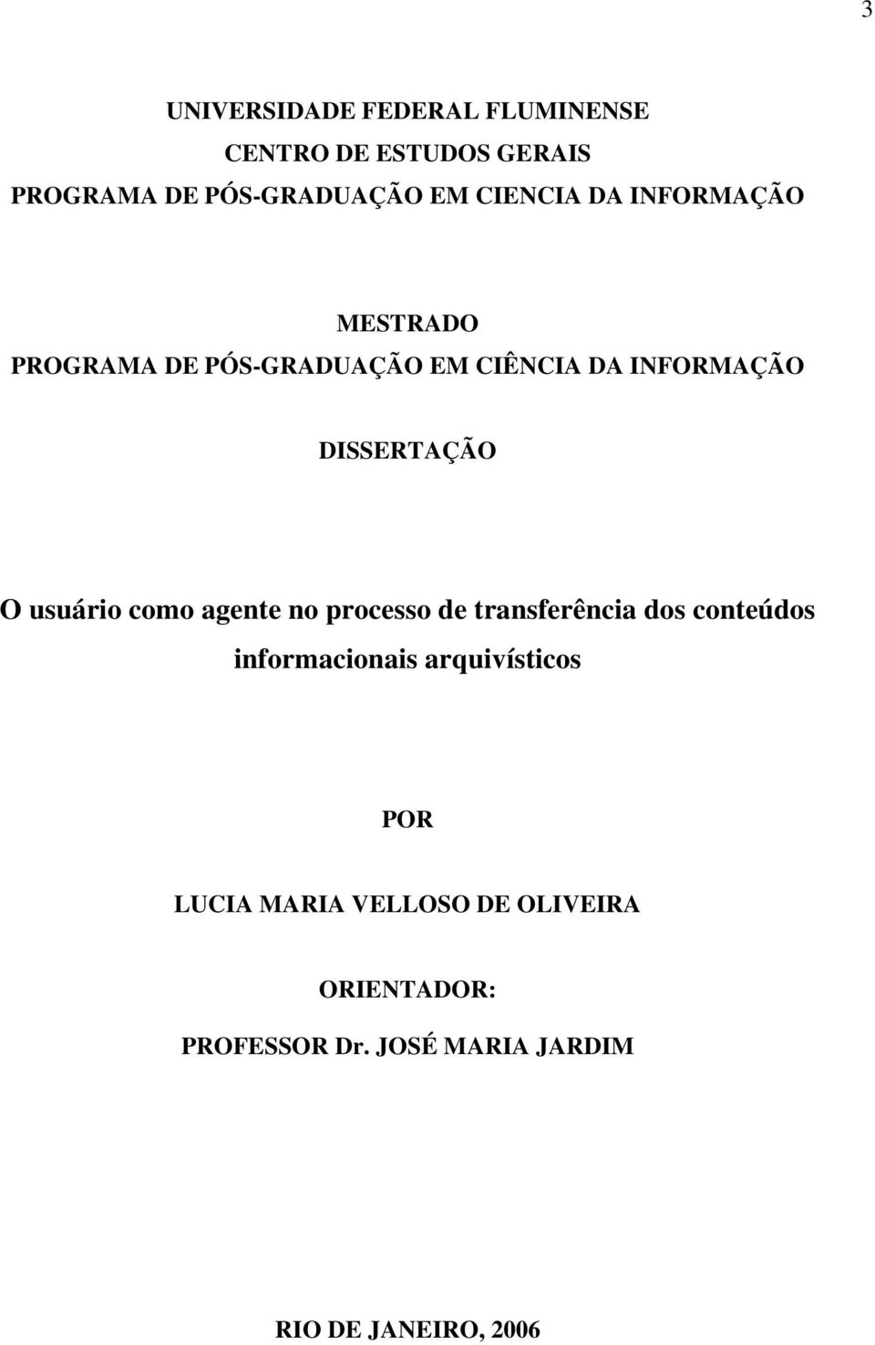 O usuário como agente no processo de transferência dos conteúdos informacionais arquivísticos