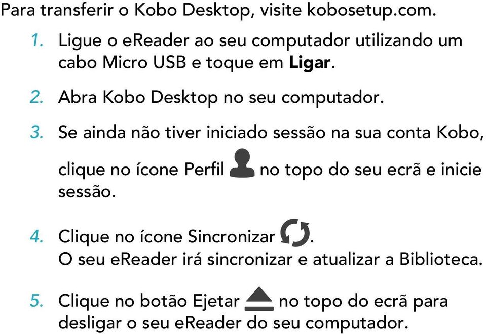 Abra Kobo Desktop no seu computador. 3.
