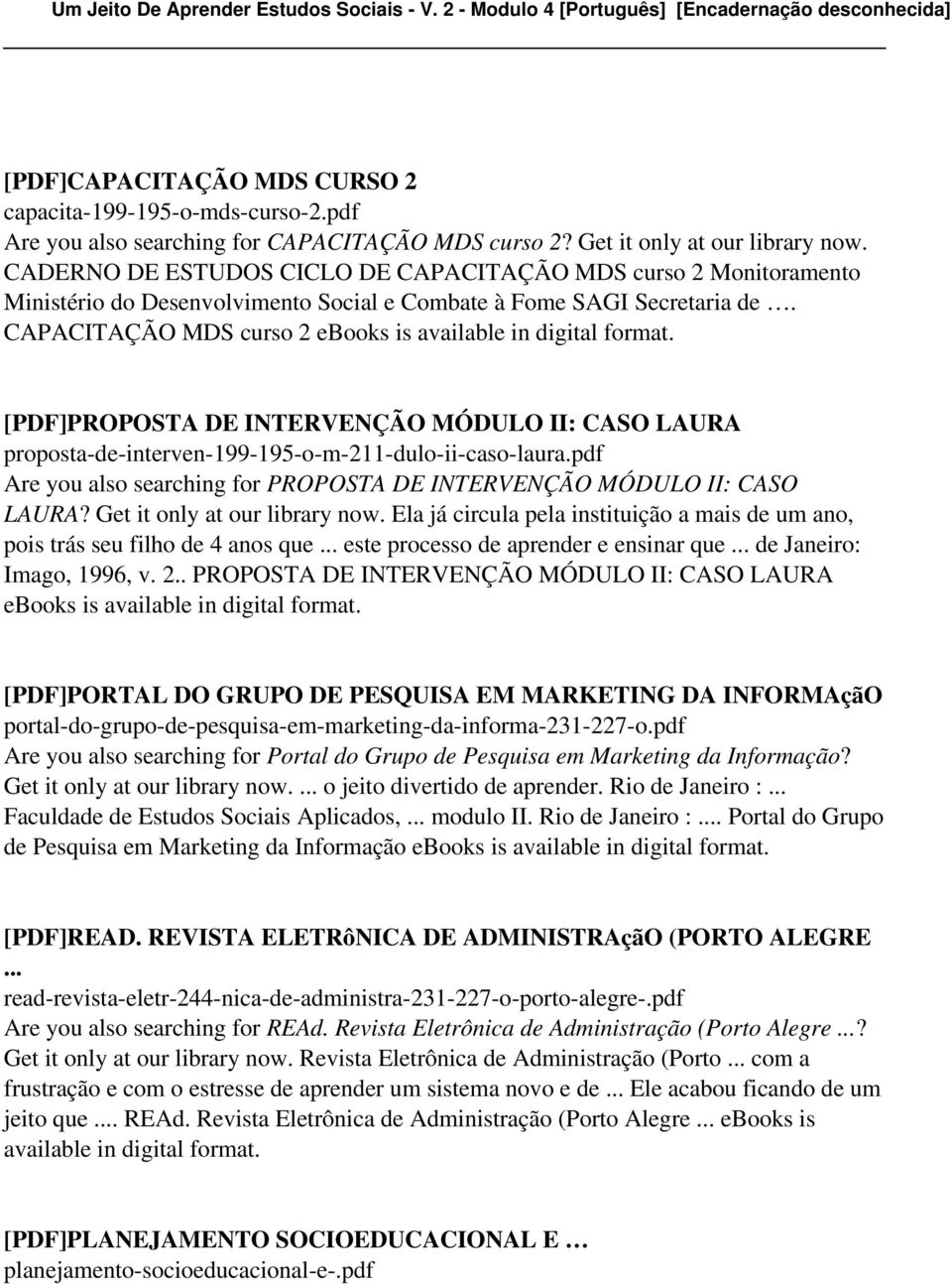 CAPACITAÇÃO MDS curso 2 ebooks is available in digital format. [PDF]PROPOSTA DE INTERVENÇÃO MÓDULO II: CASO LAURA proposta-de-interven-199-195-o-m-211-dulo-ii-caso-laura.