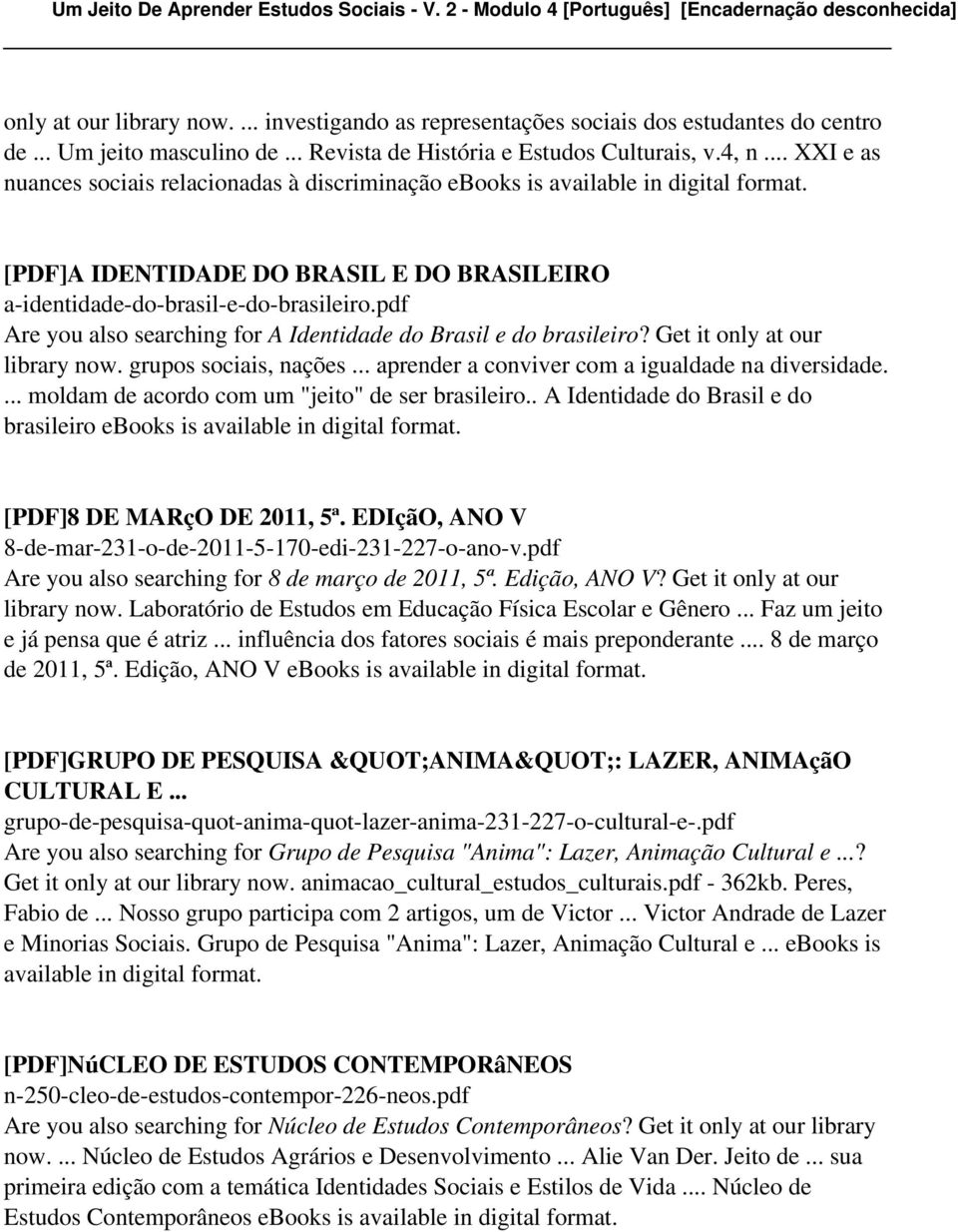 pdf Are you also searching for A Identidade do Brasil e do brasileiro? Get it only at our library now. grupos sociais, nações... aprender a conviver com a igualdade na diversidade.