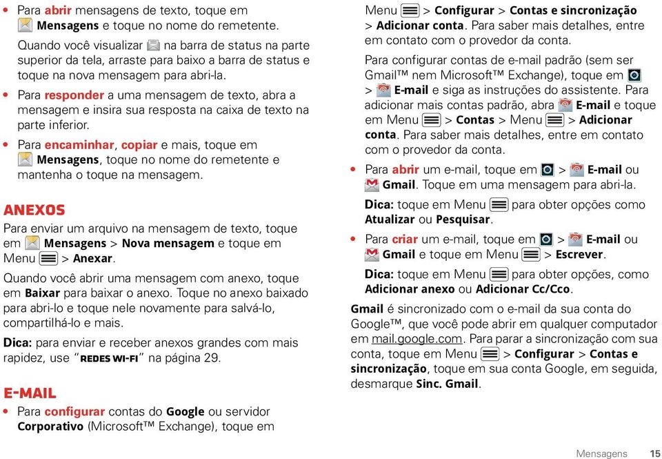 Para responder a uma mensagem de texto, abra a mensagem e insira sua resposta na caixa de texto na parte inferior.