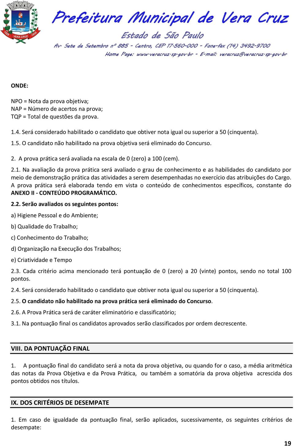 A prova prática será avaliada na escala de 0 (zero) a 10