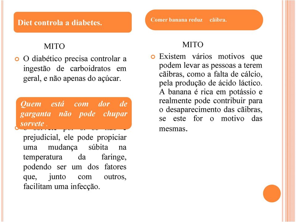 por si só não é prejudicial, ele pode propiciar uma mudança súbita na temperatura da faringe, podendo ser um dos fatores que, junto com outros, facilitam