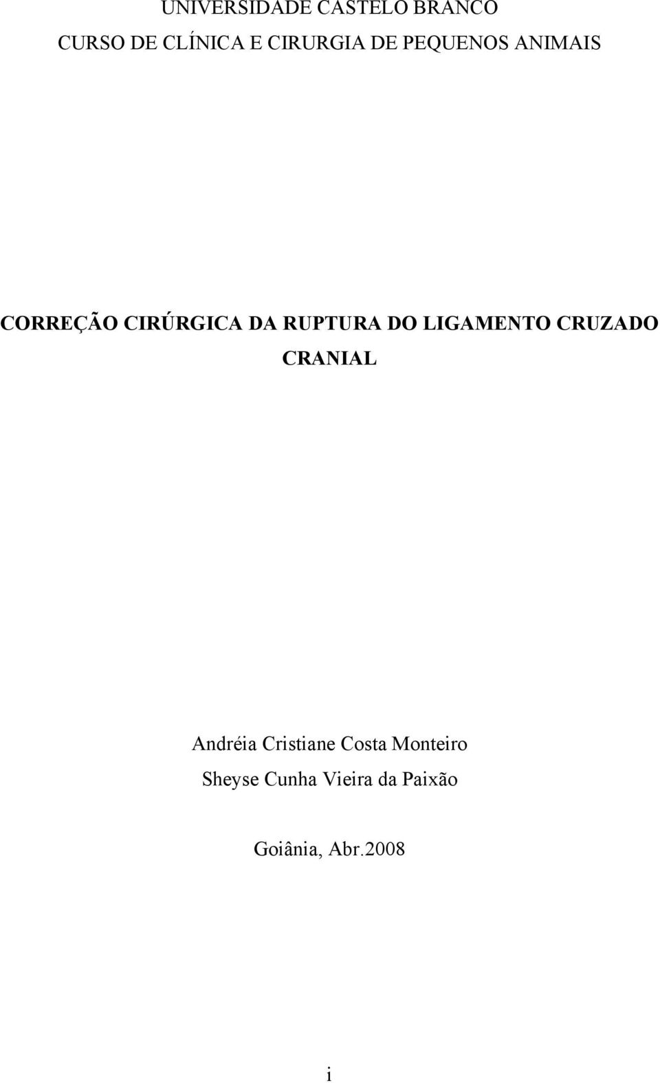 RUPTURA DO LIGAMENTO CRUZADO CRANIAL Andréia Cristiane